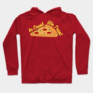 In Crust We Trust Pizza Hoodie